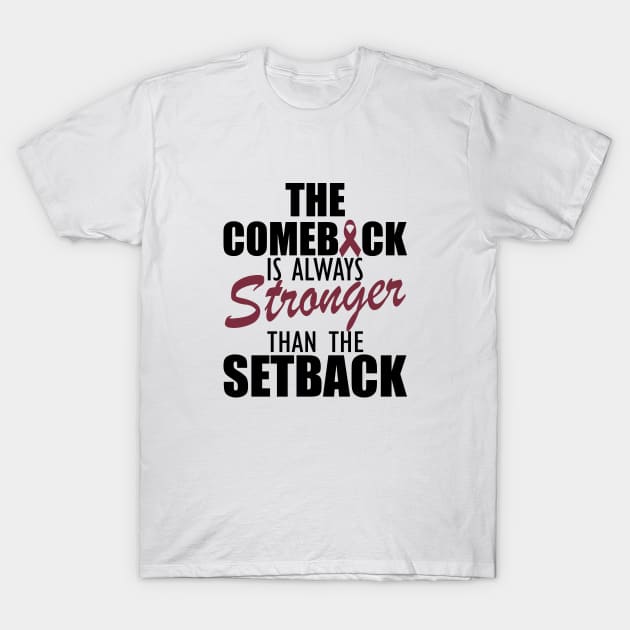 Multiple Myeloma - The comeback is always stronger than the setback T-Shirt by KC Happy Shop